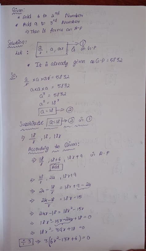 The product of three increasing numbers in GP is 5832 if we add 6 to ...