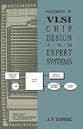Handbook of VLSI Chip Design and Expert Systems eBook : Schwarz, A. F ...