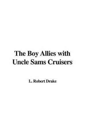 Buy The Boy Allies With Uncle Sams Cruisers Book Online at Low Prices ...