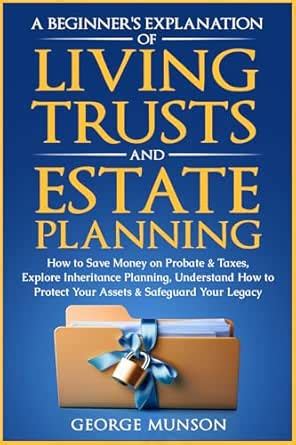 A Beginner’s Explanation of Living Trusts and Estate Planning: How to ...