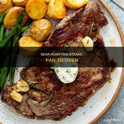 Sear-Roasting Steaks: Pan To Oven | CyCookery