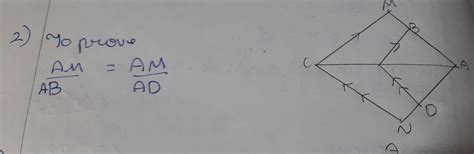prove AM/AB=AN/AD can anyone help me with this - Brainly.in