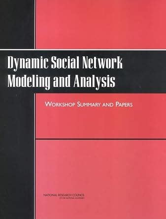 Buy Dynamic Social Network Modeling and Analysis: Workshop Summary and ...
