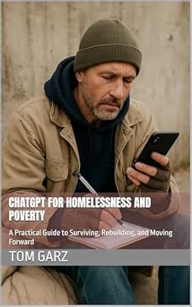 ChatGPT for Homelessness and Poverty: A Practical Guide to Surviving ...