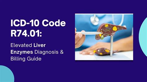 ICD-10 Code R74.01: Elevated Liver Enzymes Diagnosis & Billing Guide ...