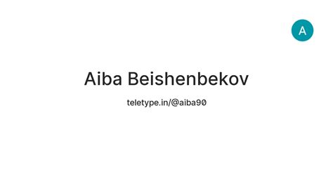 Aiba Beishenbekov — Teletype