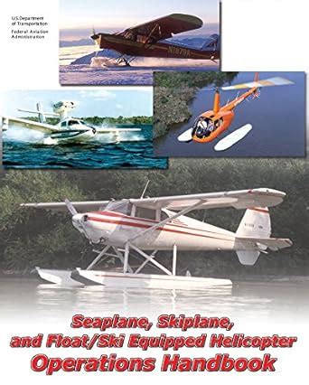 Seaplane, Skiplane, and Float/Ski Equipped Helicopter Operations ...