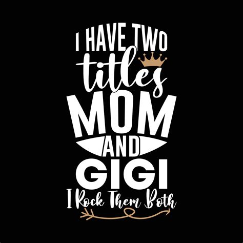 i have two titles mom and gigi and i rock them both motivational ...