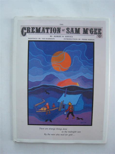 The Cremation of Sam McGee: Service, Robert, Harrison, Ted ...
