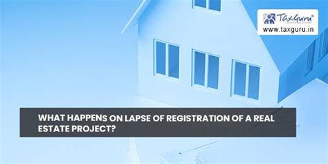What happens on lapse of registration of a real estate project?