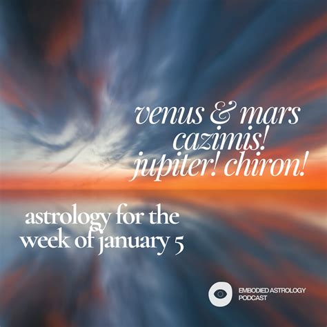 Venus & Mars Cazimis! Astrology for the Week of Jan 5, 2026 - Embodied ...