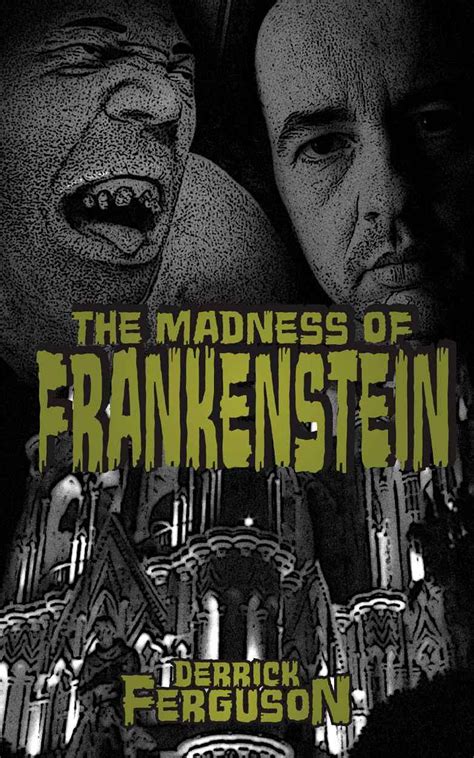 Frankenstein in the Twenty First Century - greydogtales