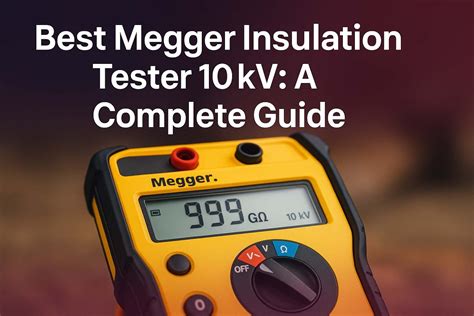 Best Megger Insulation Tester 10kV: A Complete Guide : Electrical ...