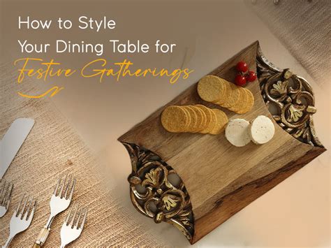 How to Style Your Dining Table for Festive Gatherings | Revive Home