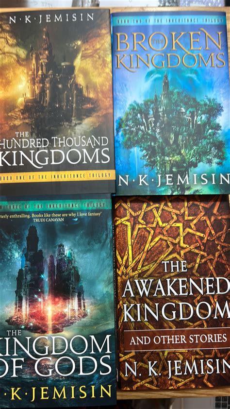 The Hundred Thousand Kingdoms, The Broken Kingdoms, The Kingdom of Gods, The Awakened Kingdoms ...