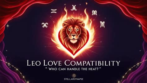 Leo Love Compatibility: Can Any Zodiac Sign Handle Leo's Fiery Passion ...