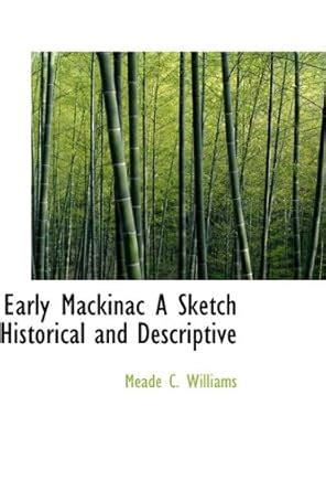 Amazon.in: Buy Early Mackinac a Sketch Historical and Descriptive Book ...
