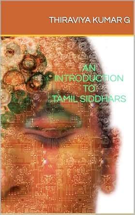 AN INTRODUCTION TO TAMIL SIDDHARS eBook : KUMAR G, THIRAVIYA: Amazon.in ...