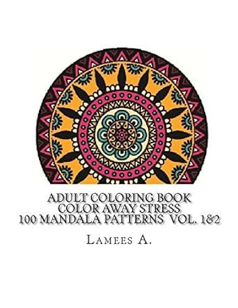 Color Away Stress 100 Mandala Patterns Adult Coloring Book: 1-2 : A ...