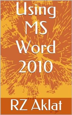 Using MS Word 2010 eBook : Aklat, RZ: Amazon.in: Kindle Store