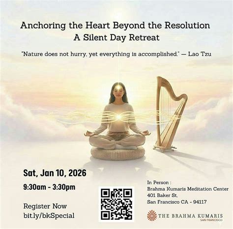 Anchoring the Heart Beyond the Resolution: A Silent Day Retreat, Brahma ...