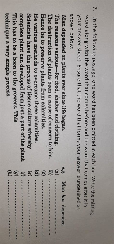 7. In the following passage, one word has been omitted in each line ...