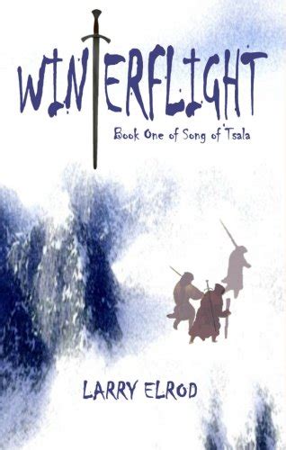 Winterflight (Song of Tsala Book 1) eBook : Larry Elrod: Amazon.in ...