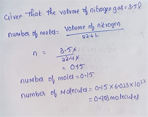 calculate the number of moles , molecules, and volume of 3.5 nitrogen ...