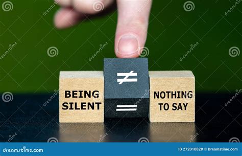 Symbol for the Quote Being Silent Does Not Mean that You Have Nothing To Say. Stock Photo ...