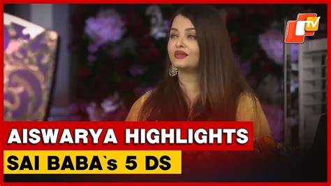 Aishwarya Rai Bachchan Highlights Bhagawan Sai Baba’s Five Ds At ...