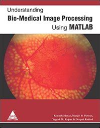 Understanding Bio Medical Image Processing Using Matlab : Yogesh M ...