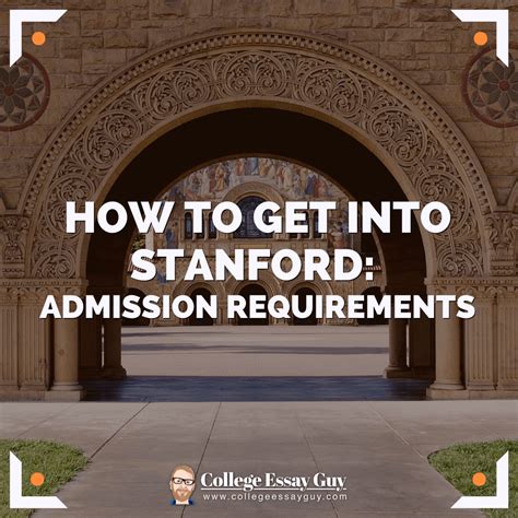 How to get into Stanford: Admission Requirements 2024/2025