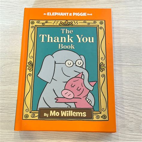 The Thank You Book by Mo Willems (Elephant & Piggie #25) – NORTHERN ...