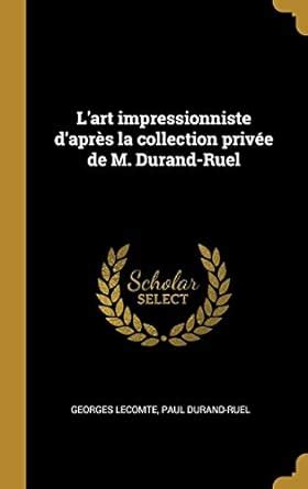 Buy L'art impressionniste d'après la collection privée de M. Durand ...