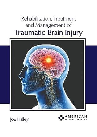 Buy Rehabilitation, Treatment and Management of Traumatic Brain Injury ...