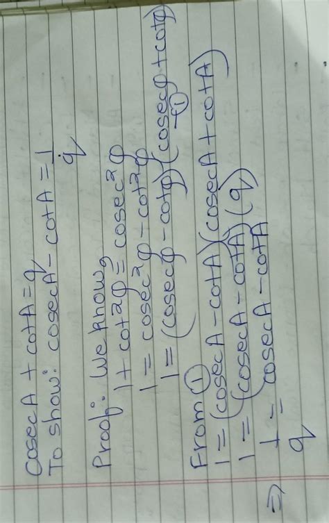if cosecA + cotA = q, show that cosecA - cotA = 1/q - Brainly.in