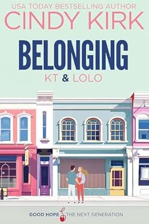 Belonging: KT & Lolo (Good Hope-The Next Generation Book 2) eBook ...