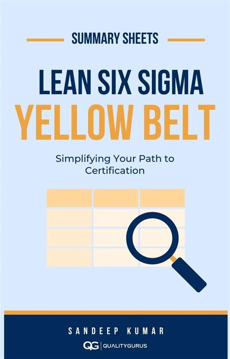 Six Sigma Yellow Belt: Summary Sheets: Simplifying Your Path to ...
