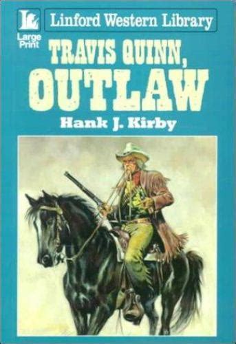 Travis Quinn, Outlaw by Hank J. Kirby (2000, Hardcover) for sale online ...