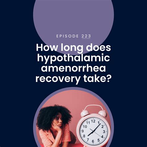 223. How long does hypothalamic amenorrhea recovery take? - Sarah King