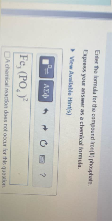 [Solved] Enter the formula for the compound iron(II) phosphate. Express ...