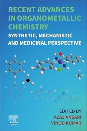 Buy Recent Advances in Organometallic Chemistry: Synthetic, Mechanistic ...