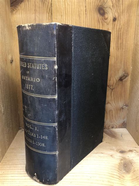REVISED STATUTES OF ONTARIO. Volume I and II | Not Stated Presumed ...