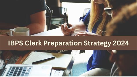 IBPS Clerk Preparation Strategy 2024, Check Tips to Prepare for IBPS ...