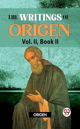 The Writings Of Origen Vol. ll , Book ll eBook : Origen: Amazon.in: Books