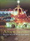 Ajmer Sharif: Khwaja Gharib Nawaz And Ajmer : Wasi, J., Gharib, Khwaja ...
