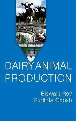 Dairy Animal Production: Buy Dairy Animal Production by Ghosh Biswajit ...