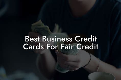 Best Business Credit Cards For Fair Credit - Flik Eco
