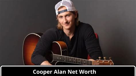 What Is The Net Worth Of Cooper Alan In 2024