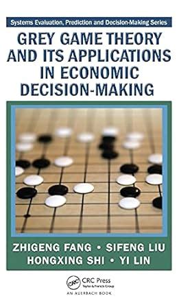 Buy Grey Game Theory and Its Applications in Economic Decision-Making ...